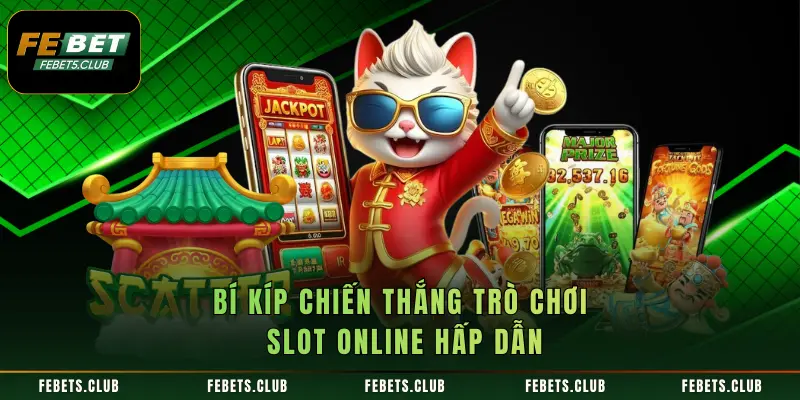 Bí kíp chiến thắng trò chơi slot online hấp dẫn