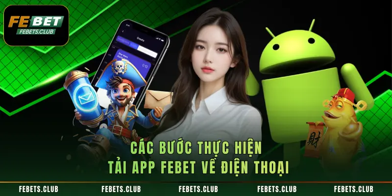 Các bước thực hiện tải app FEBET về điện thoại