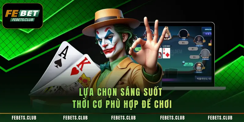 Lựa chọn sáng suốt thời cơ phù hợp để chơi