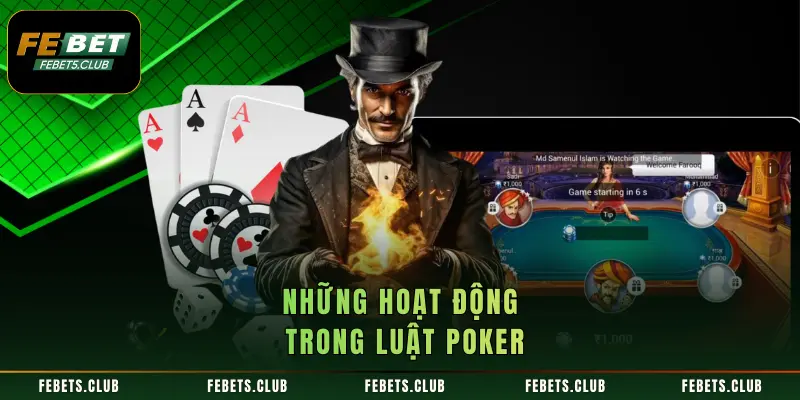 Những hoạt động trong luật Poker
